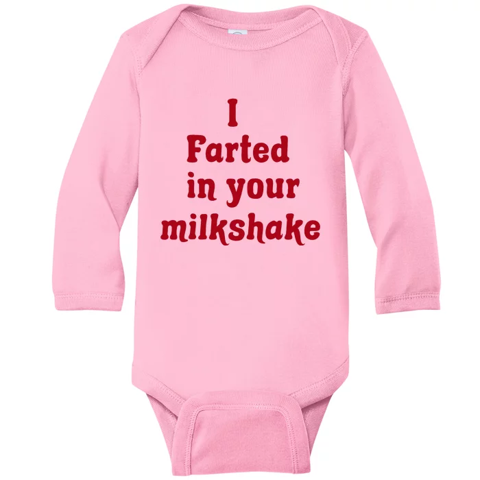 I Farted In Your Milkshake Baby Long Sleeve Bodysuit