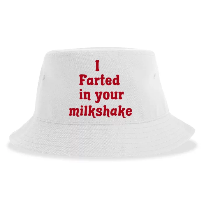 I Farted In Your Milkshake Sustainable Bucket Hat