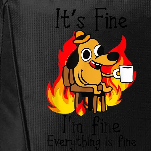 It's Fine I'm Fine Everything Is Fine Funny I'm fine dog City Backpack