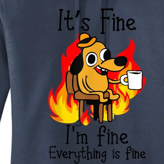 It's Fine I'm Fine Everything Is Fine Funny I'm fine dog Women's Pullover Hoodie