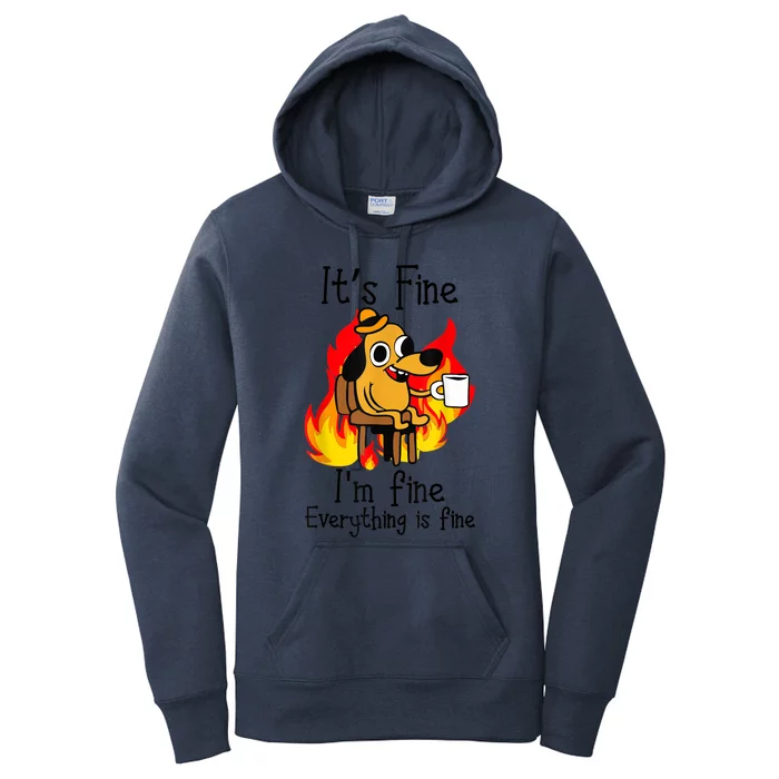 It's Fine I'm Fine Everything Is Fine Funny I'm fine dog Women's Pullover Hoodie