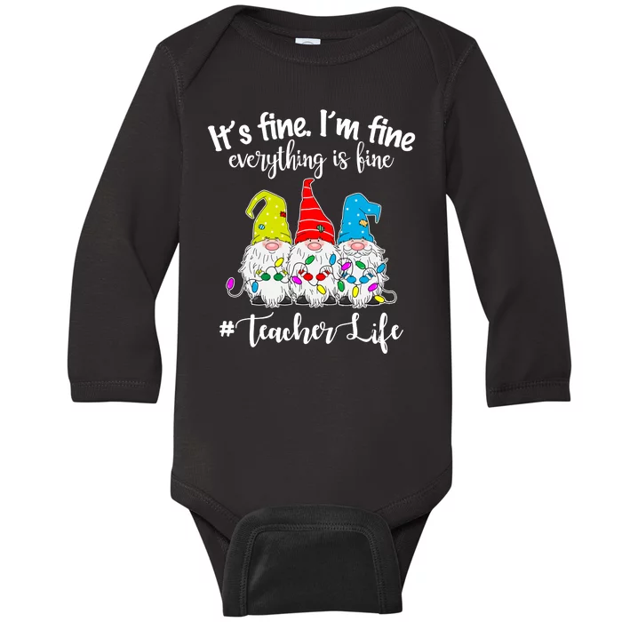 It's Fine I'm Fine Everything Is Fine Christmas Gnomes Teacher Life Baby Long Sleeve Bodysuit