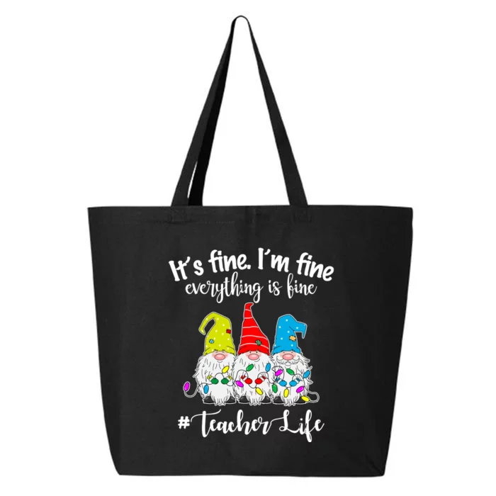 It's Fine I'm Fine Everything Is Fine Christmas Gnomes Teacher Life 25L Jumbo Tote