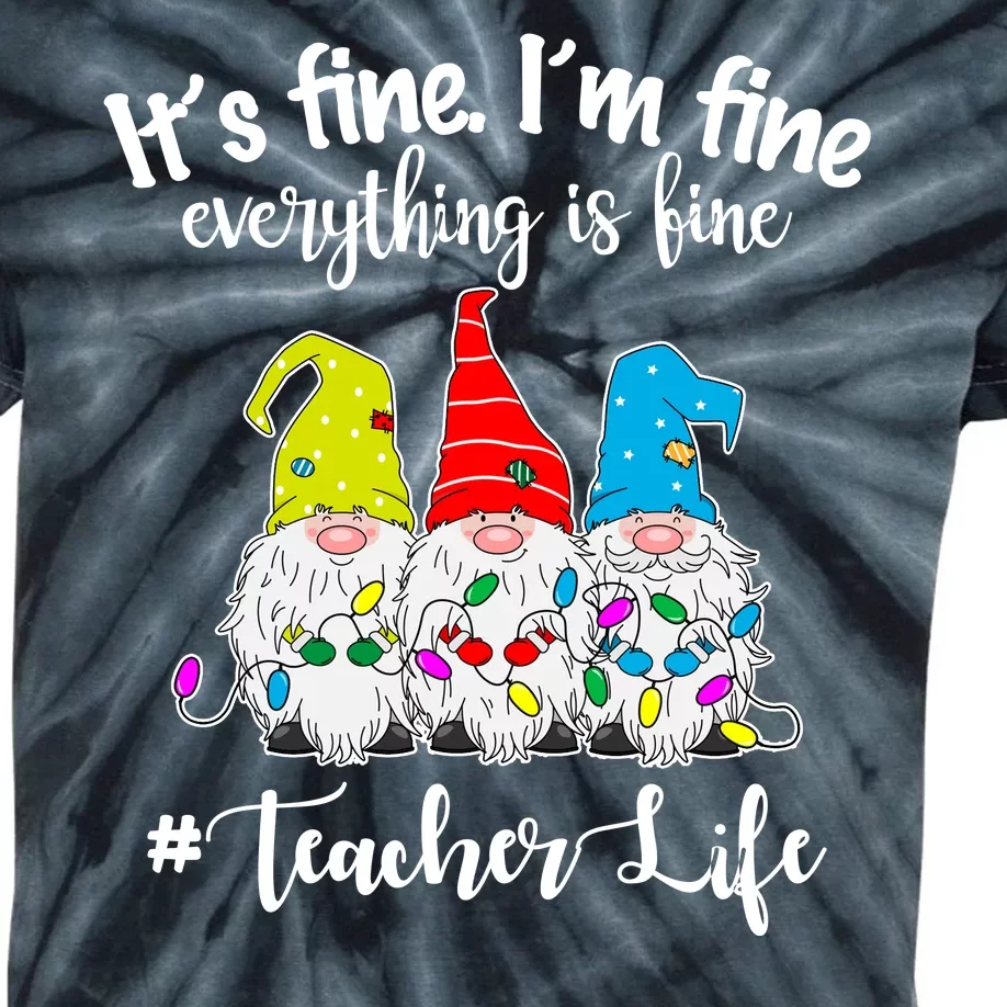 It's Fine I'm Fine Everything Is Fine Christmas Gnomes Teacher Life Kids Tie-Dye T-Shirt