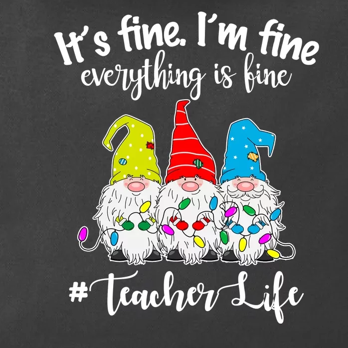 It's Fine I'm Fine Everything Is Fine Christmas Gnomes Teacher Life Zip Tote Bag