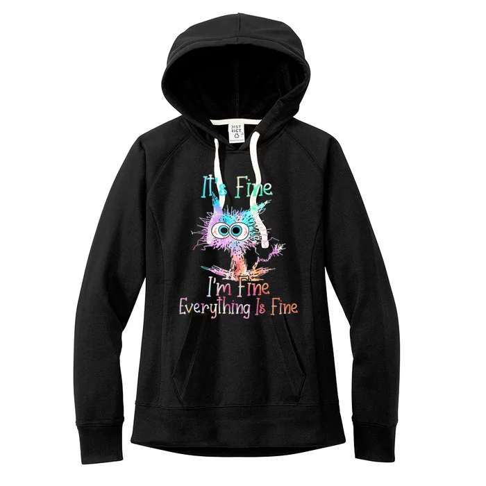 It's Fine I'm Fine Everything Is Fine Women's Fleece Hoodie