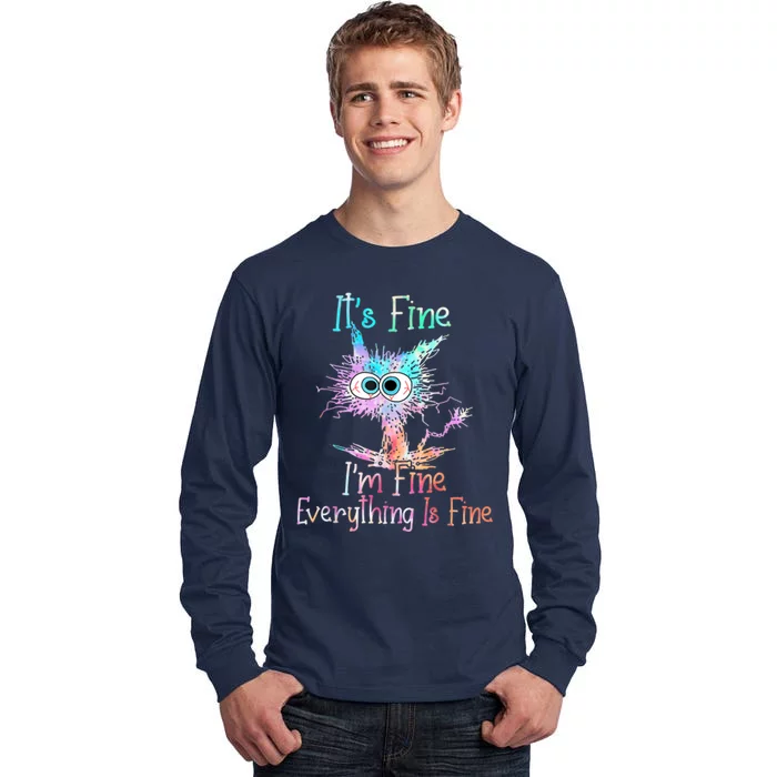 It's Fine I'm Fine Everything Is Fine Tall Long Sleeve T-Shirt