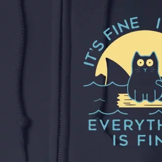 It's Fine I'm Fine Everything Is Fine Full Zip Hoodie