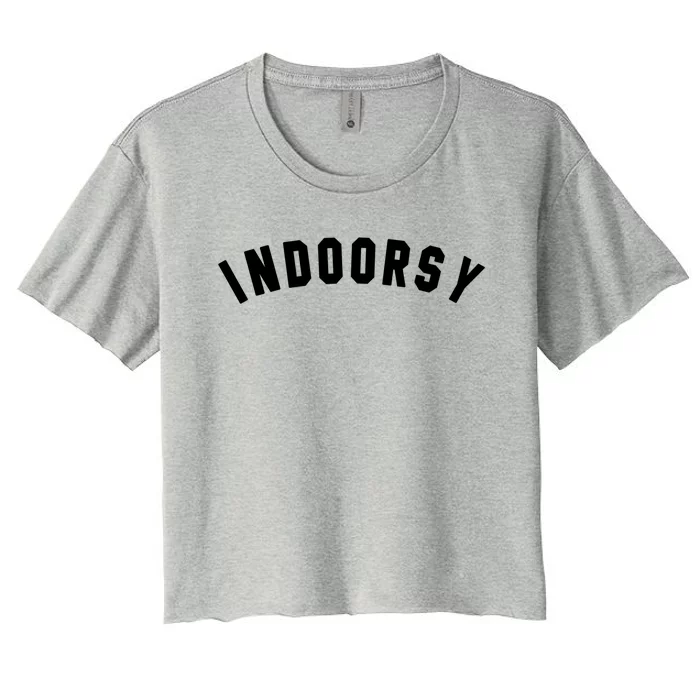 Indoorsy Funny Introvert Attitude Popular Sarcastic Saying Gift Women's Crop Top Tee