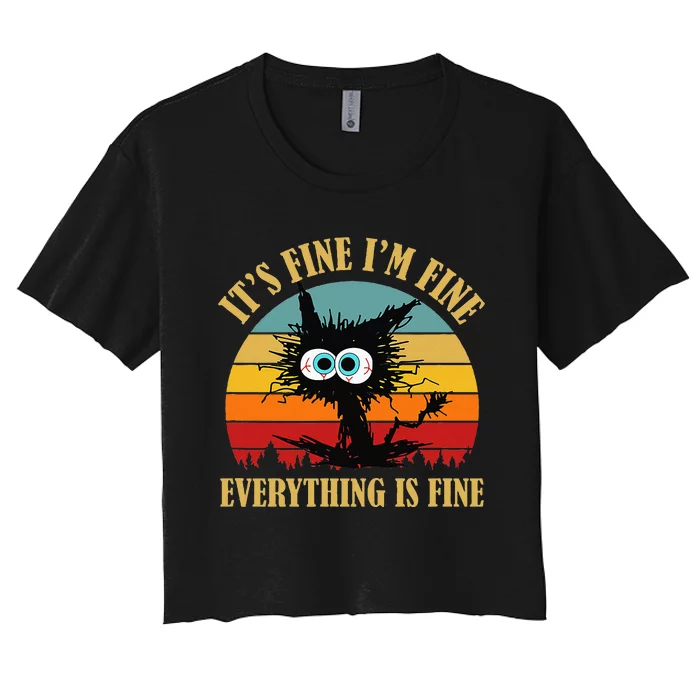 ItS Fine IM Fine Everything Is Fine Funny Sarcastic Cat Women's Crop Top Tee