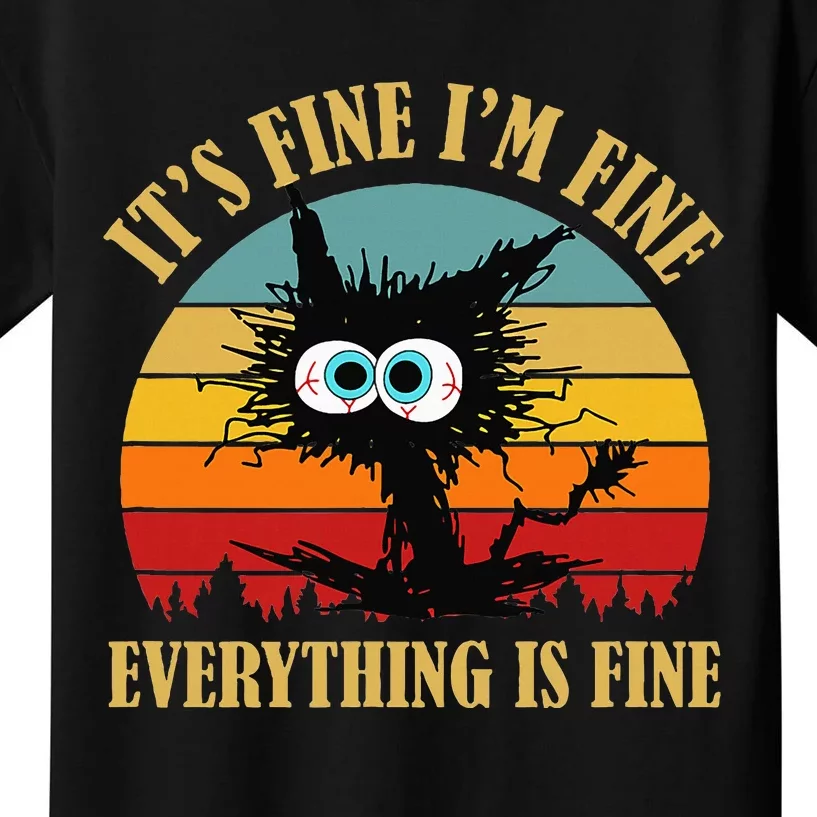 ItS Fine IM Fine Everything Is Fine Funny Sarcastic Cat Kids T-Shirt