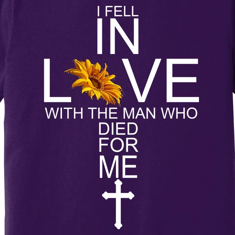 I Fell In Love With The Man Who Died For Me Jesus Premium T-Shirt