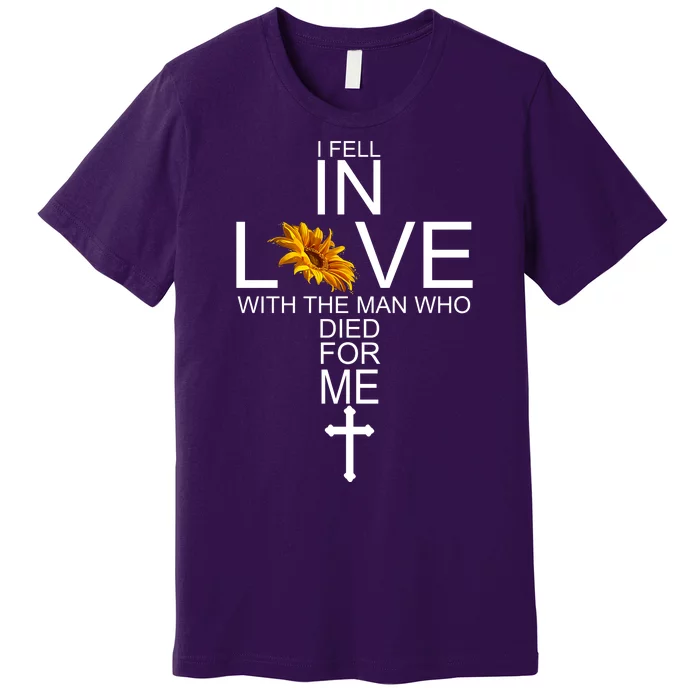 I Fell In Love With The Man Who Died For Me Jesus Premium T-Shirt