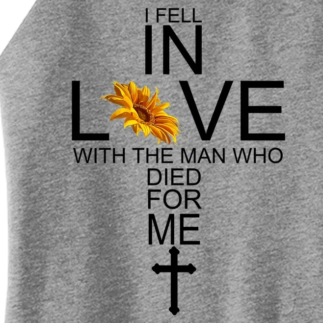 I Fell In Love With The Man Who Died For Me Jesus Women’s Perfect Tri Rocker Tank