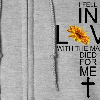 I Fell In Love With The Man Who Died For Me Jesus Full Zip Hoodie