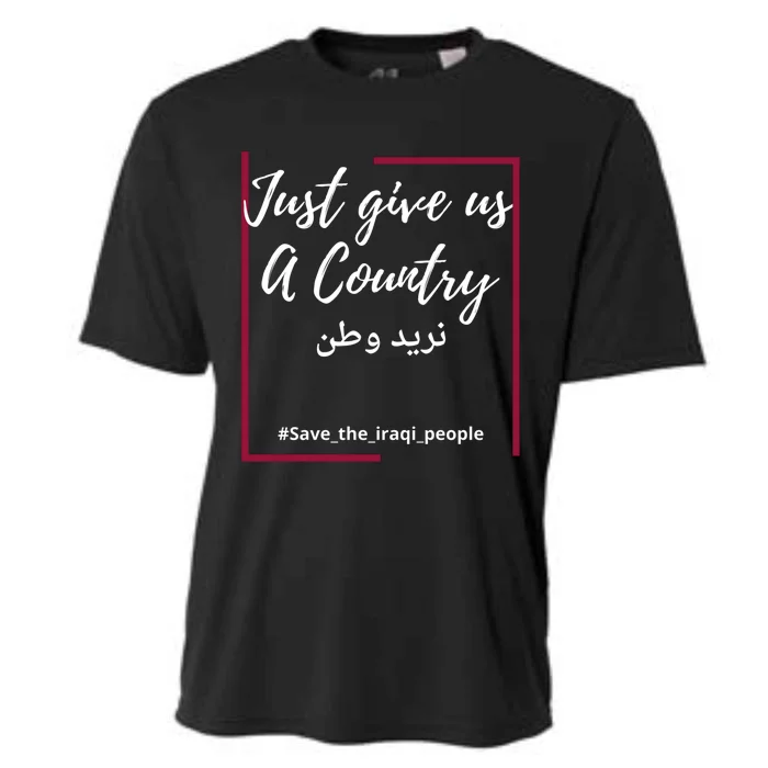 Iraq Freedom Just Give Us A Country Great Gift Save The Iraqi Great Gift Cooling Performance Crew T-Shirt