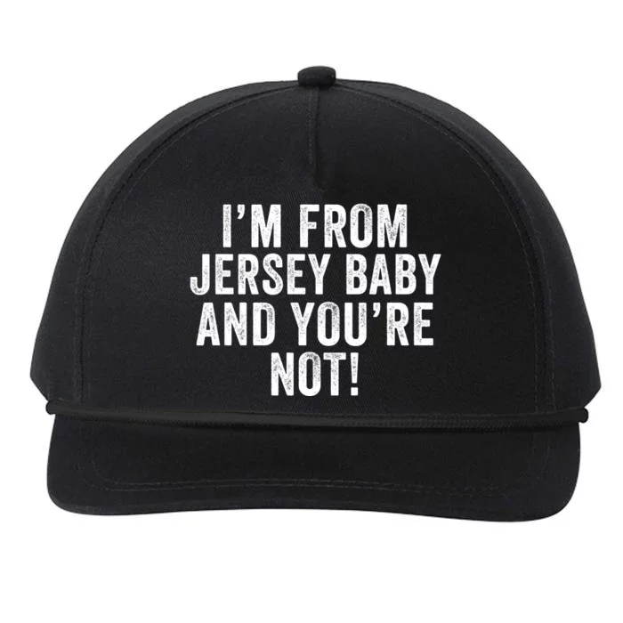 IM From Jersey Baby And YouRe Not Snapback Five-Panel Rope Hat