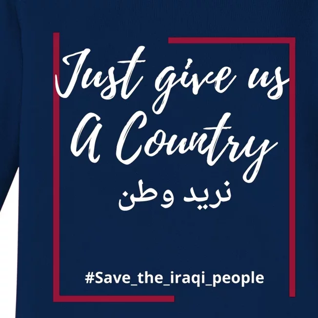 Iraq Freedom Just Give Us A Country Meaningful Gift Save The Iraqi Cute Gift Baby Long Sleeve Bodysuit