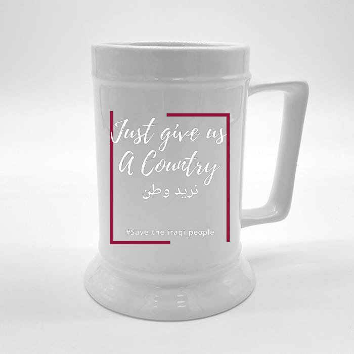 Iraq Freedom Just Give Us A Country Gift Save The Iraqi Cute Gift Front & Back Beer Stein