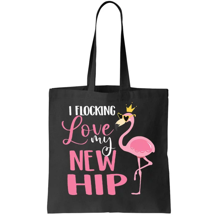 I Flocking Love My New Hip Replacement Surgery Recovery Tote Bag