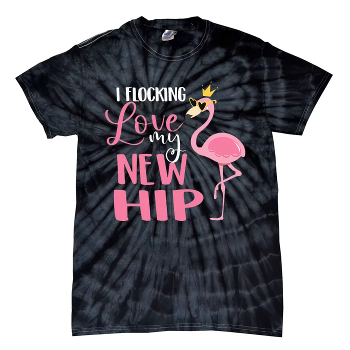 I Flocking Love My New Hip Replacement Surgery Recovery Tie-Dye T-Shirt