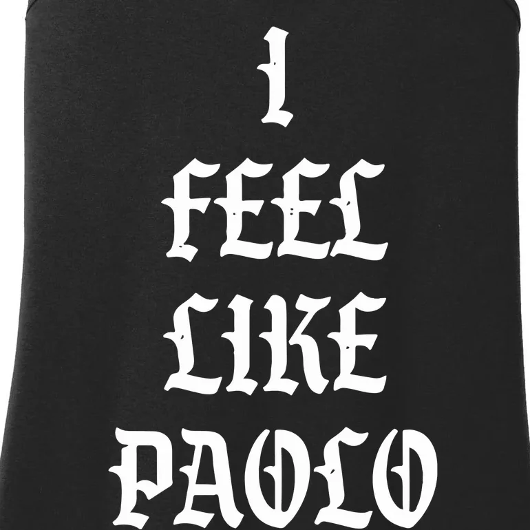 I Feel Like Paolo Ladies Essential Tank