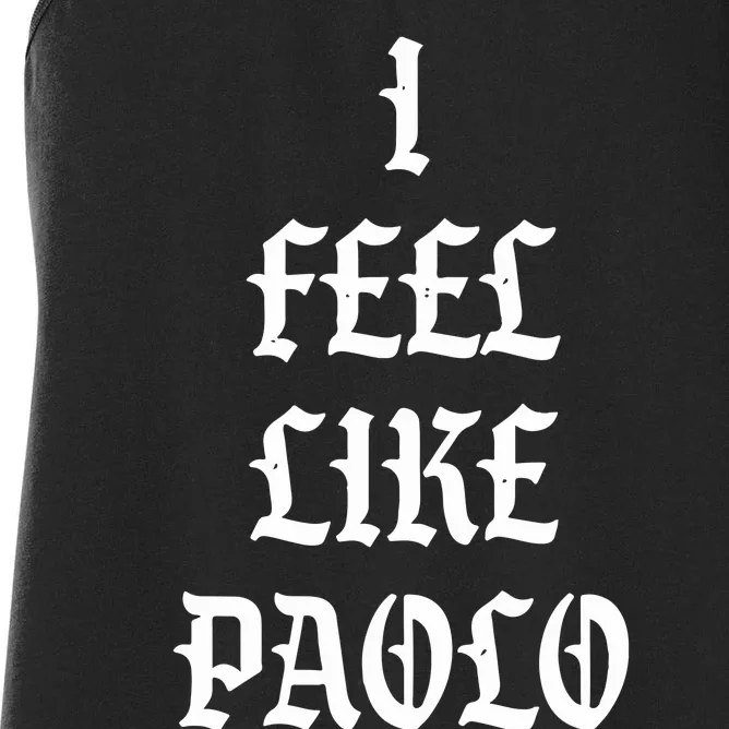 I Feel Like Paolo Women's Racerback Tank