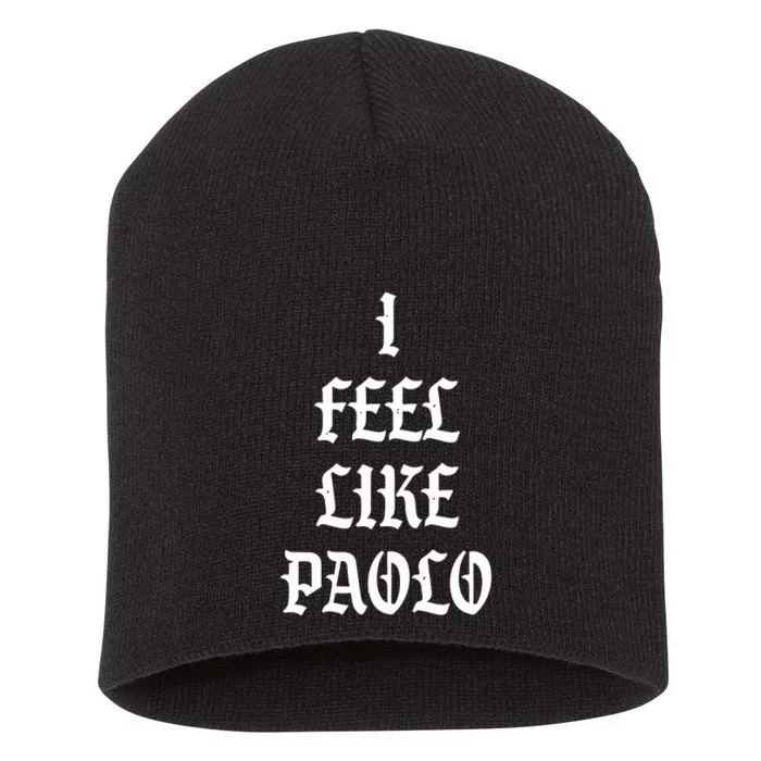 I Feel Like Paolo Short Acrylic Beanie