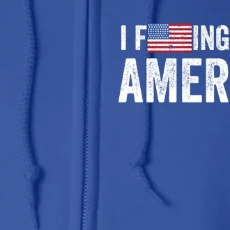 I F'ing Love America Usa Flag Veterans Day Patriotic Gift Full Zip Hoodie