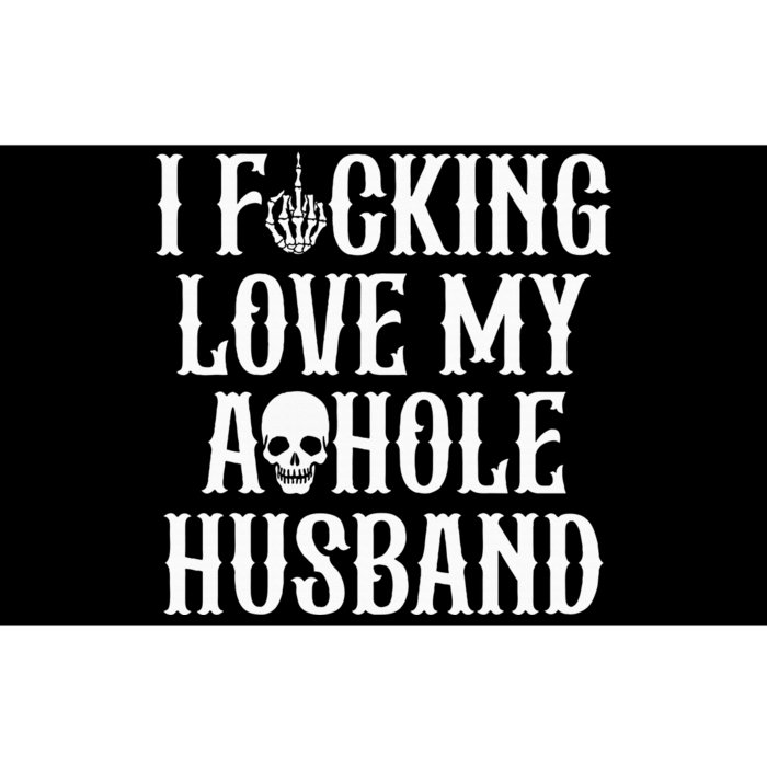 I Fucking Love My Asshole Husband Funny Wife Skull Bumper Sticker