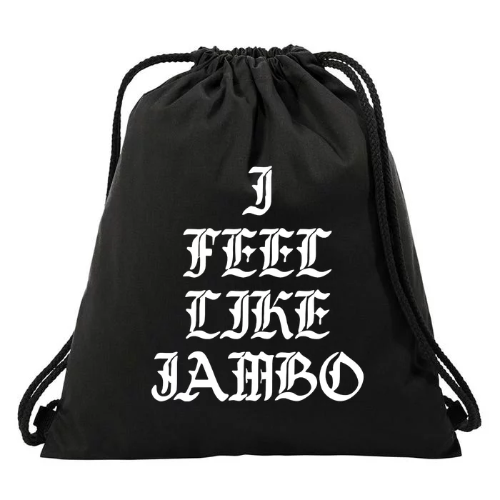 I Feel Like Jambo Drawstring Bag