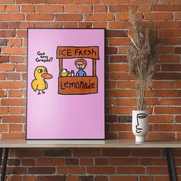 Ice Fresh Lemonade Got Any Grapes Duck Funny Gift Poster