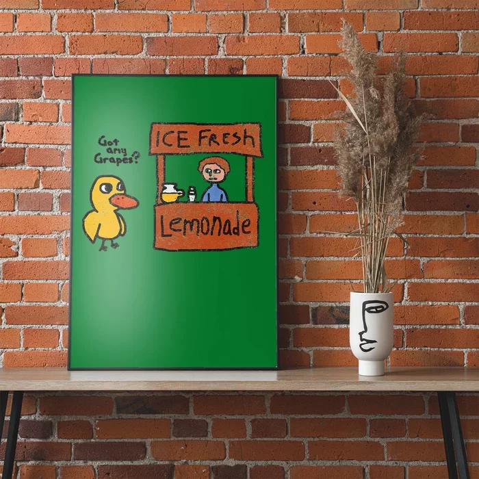 Ice Fresh Lemonade Got Any Grapes Duck Funny Gift Poster