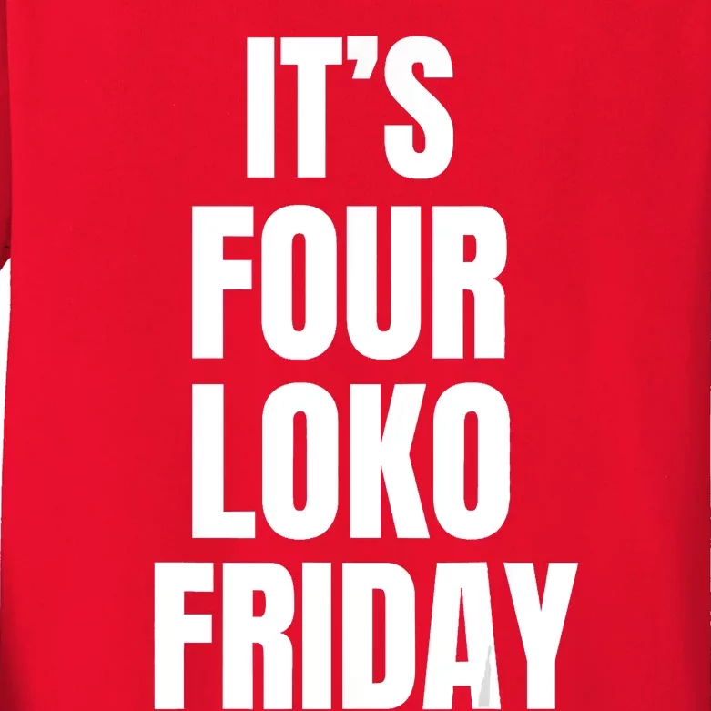 It’S Four Loko Friday And I Have A Gun Kids Long Sleeve Shirt