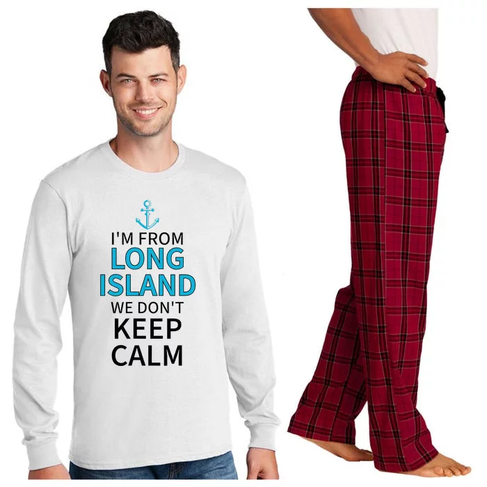 IM From Long Island We DonT Keep Calm Sarcastic Long Sleeve Pajama Set