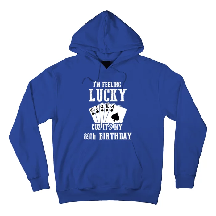 I'm Feeling Lucky Cuz It's My 89th Birthday 89 Year Old Gift Hoodie