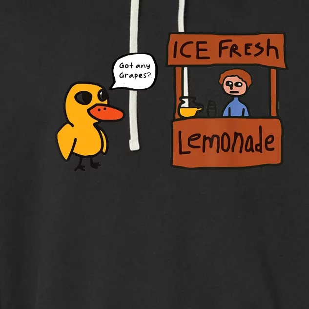 Ice Fresh Lemonade Got Any Grapes Duck Funny Ice Fresh Garment-Dyed Fleece Hoodie