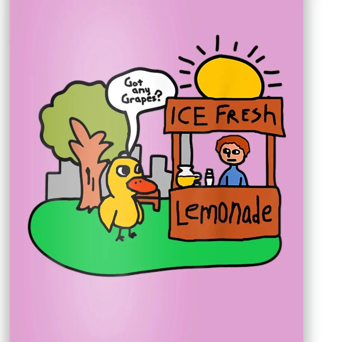 Ice Fresh Lemonade Got Any Grapes Duck Funny Gift Poster