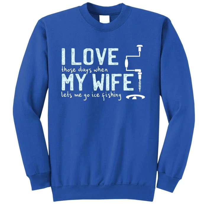 Ice Fishing Love My Wife Funny Fisher Gift Cute Gift Tall Sweatshirt