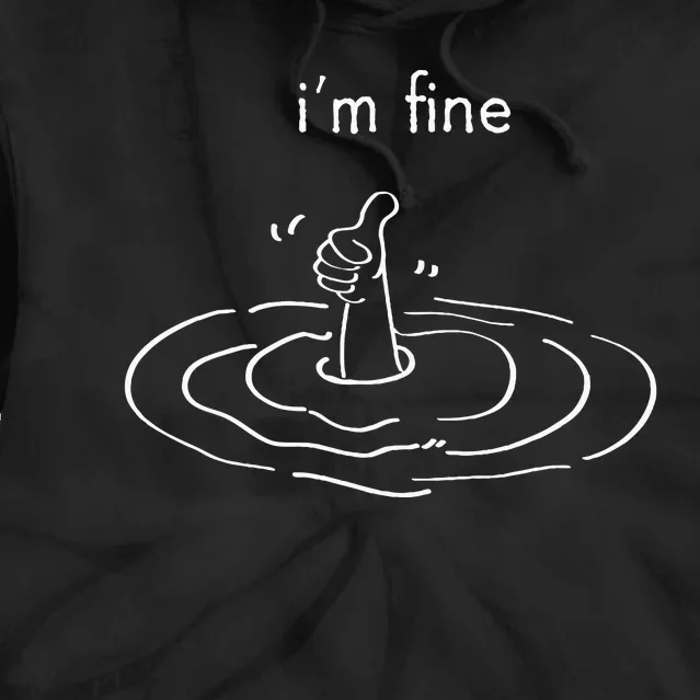 IM Fine Like Hand Thumbs Up On Water Surface Tie Dye Hoodie