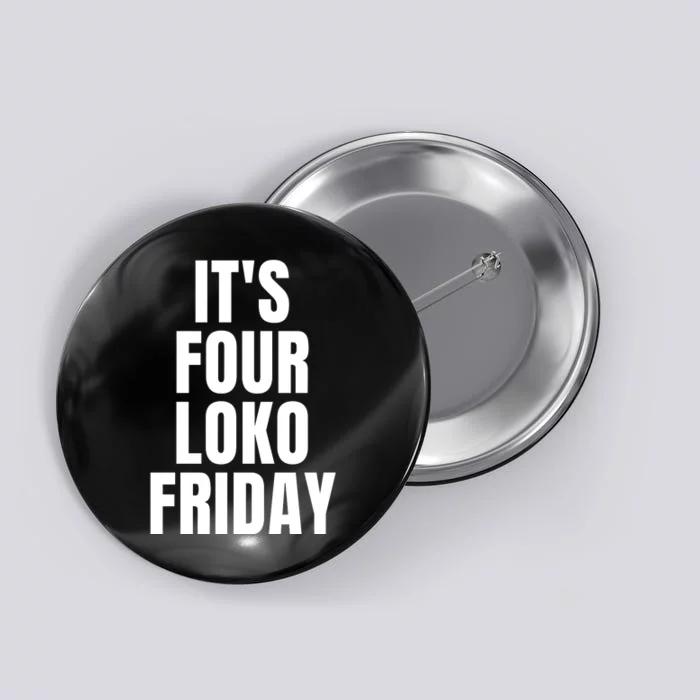 It’S Four Loko Friday And I Have A Gun Button