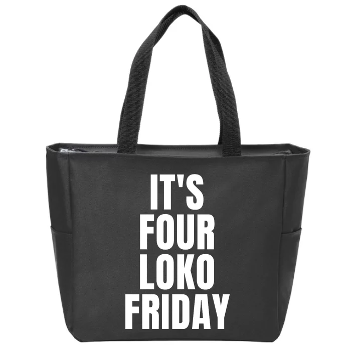 It’S Four Loko Friday And I Have A Gun Zip Tote Bag