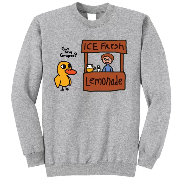 Ice Fresh Lemonade Got Any Grapes Duck Funny Ice Fresh Tall Sweatshirt