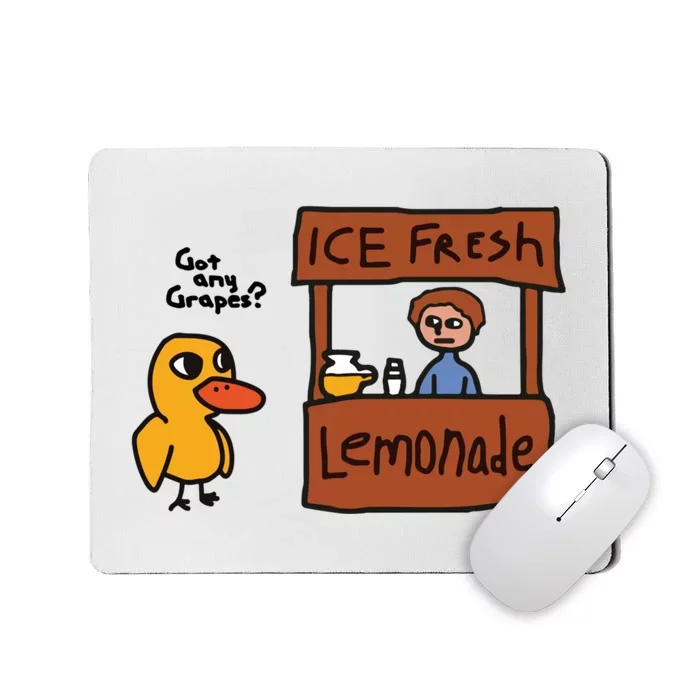 Ice Fresh Lemonade Got Any Grapes Duck Funny Ice Fresh Mousepad