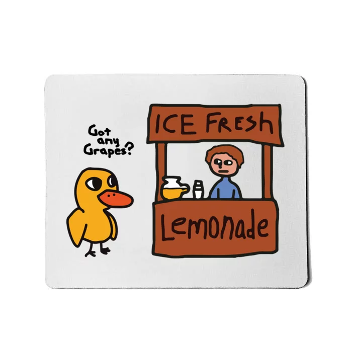 Ice Fresh Lemonade Got Any Grapes Duck Funny Ice Fresh Mousepad