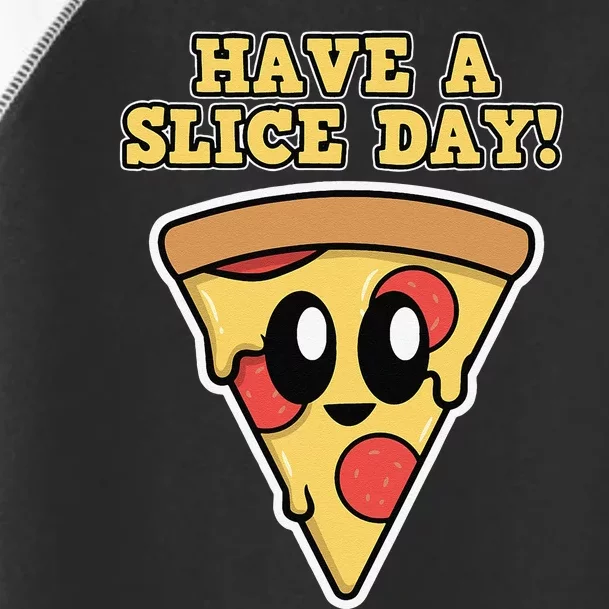 Italian Food Lover Have A Slice Day Pizza Slice Toddler Fine Jersey T-Shirt