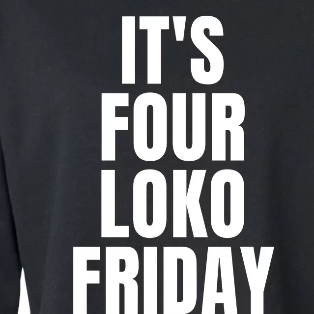 It’S Four Loko Friday And I Have A Gun Front And Back Front & Back Cropped Pullover Crew