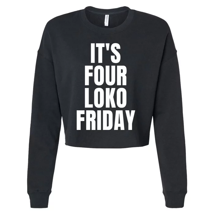 It’S Four Loko Friday And I Have A Gun Front And Back Front & Back Cropped Pullover Crew