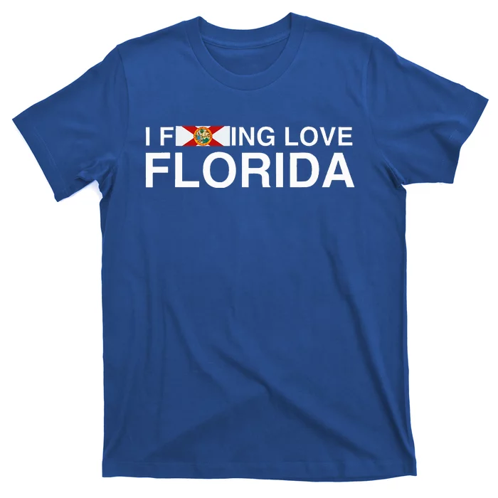 I Fucking Love Florida Floridian Fisher Sunshine State Home T-Shirt