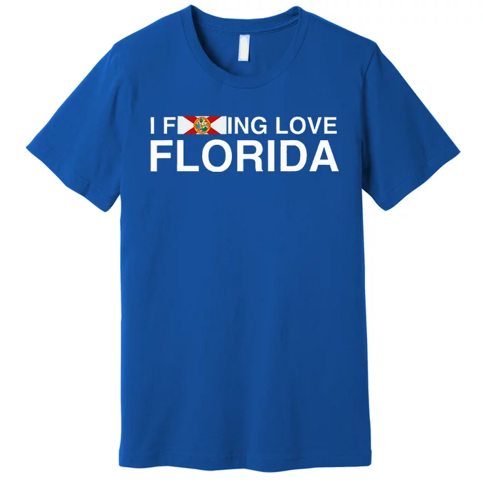 I Fucking Love Florida Floridian Fisher Sunshine State Home Premium T-Shirt